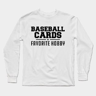 Baseball Cards Favorite Hobby Long Sleeve T-Shirt